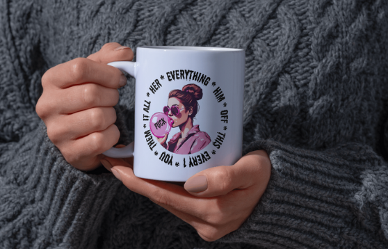 Funny and rude mug for women!