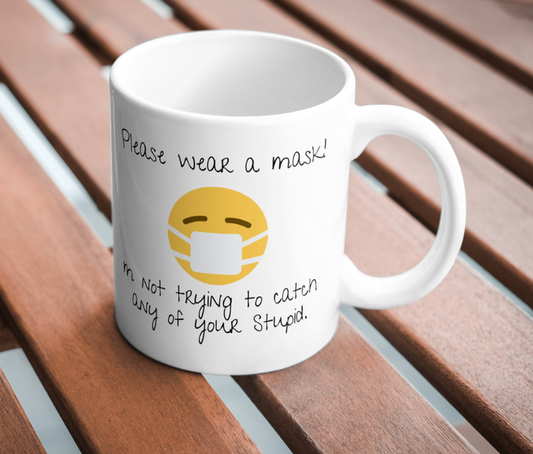 "I'm not trying to catch any of your stupid!"