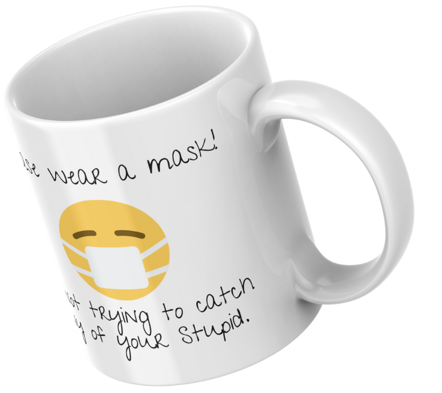 "I'm not trying to catch any of your stupid!"